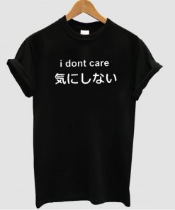 I dont care japanese T shirt