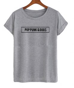 Pop punk and dogs t shirt