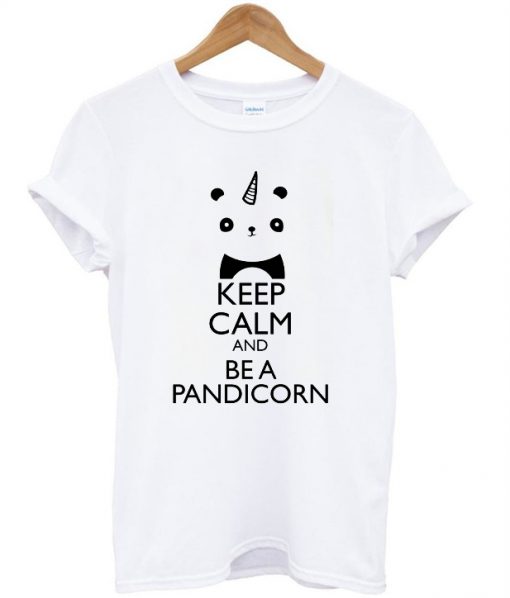 keep calm and be a pandicorn t shirt