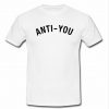 Anti you shirt
