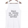 Boys in books are just better tanktop