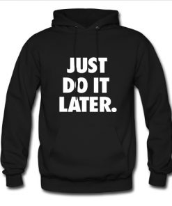 Just do it latter hoodie