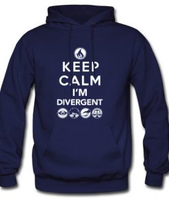 Keep calm Im divergent hoodie