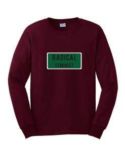 Radical Feminist sweatshirt