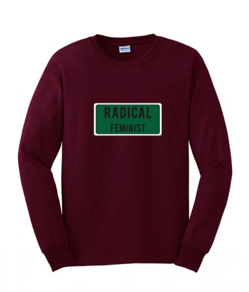 Radical Feminist sweatshirt