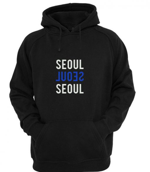 Seoul seoul seoul hoodie