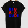 Big bad god t shirt