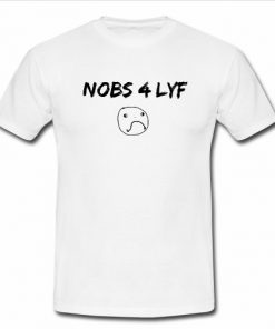 Nobs 4 Lyf t shirt