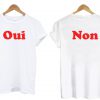 Oui non two side t shirt