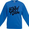 The good vibe sweatshirt