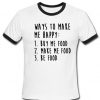 Ways to make me happy ringer shirt