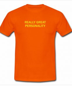 Really Great Personality t shirt