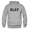 Slay hoodie