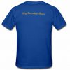 hey you never know back t shirt