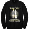 twenty one pilots not all heroes wear capes sweatshirttwenty one pilots not all heroes wear capes sweatshirt