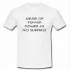 Abuse of Power T Shirt