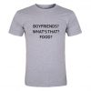 Boyfriends What's That Food T Shirt