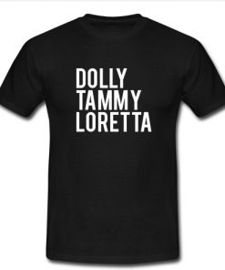 Dolly Tammy Loretta T Shirt