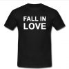 Fall IN Love T Shirt