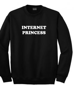 Internet Princess Sweatshirt