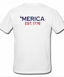 Merica Est 1776 T Shirt