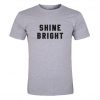 Shine Bright T Shirt