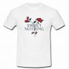 Sweet Nothing T Shirt