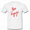 Bon Voyage T Shirt