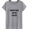 Resting Gym Face T Shirt