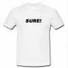 Sure T Shirt