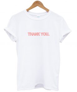 Thank You T Shirt