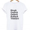 Bing Green Geller Buffay Tribbiani T Shirt