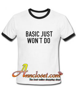 Basic Just Won't do Ringer T Shirt