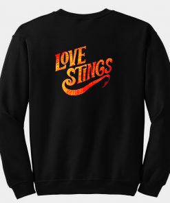 Love Stings Sweatshirt back