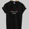 Satan Is My Daddy T Shirt