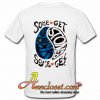 Some Get Stoned Some Get Strange T Shirt back