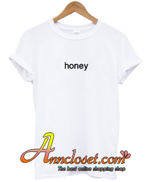 Honey T Shirt