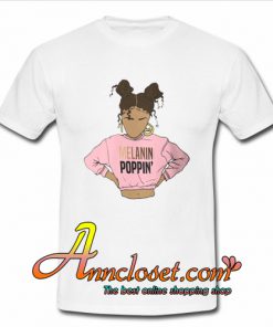 Melanin Poppin T-Shirt