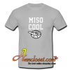 Miso Cool T Shirt