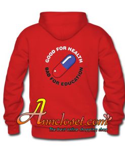 Good for Health Bad for Education Hoodie BACK