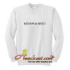 Mackdivasenorita Ariana Grande Sweatshirt