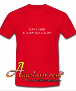 Make Paris Agreement Again T-Shirt