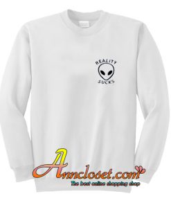 Reality Sucks Alien Sweatshirt