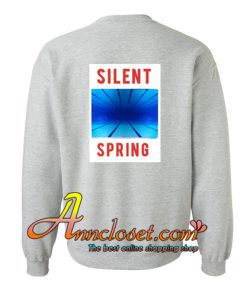 Silent Spring Sweatshirt BACK
