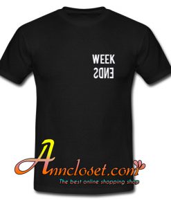 Weekends T-Shirt