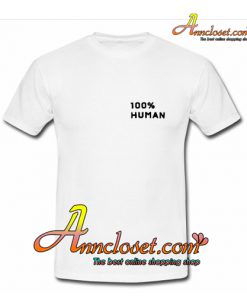 100% Human T-Shirt