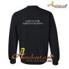 Late To The Party In Heaven Sweatshirt Back