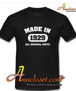 Made in 1929 All Original Parts T-Shirt