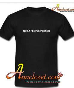 Not A People Person T-Shirt