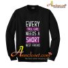 every short girl needs a short best friend sweatshirt